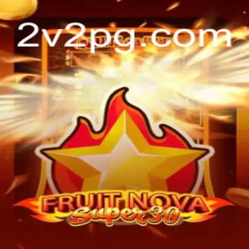 Explorando o Universo de FruitrNovaSupe30: Um Guia Completo com 2VPG