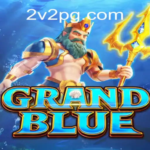 Descubra o Fascinante Universo de GRANDBLUE