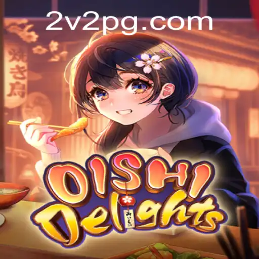 OishiDelights: Explorando o Novo Fenômeno Lúdico 2VPG