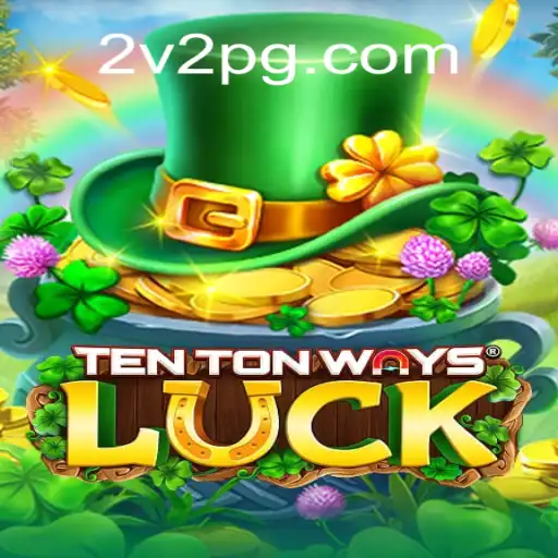 TenTonWaysLuck: Uma Viagem ao Mundo do Jogo Inovador com 2VPG